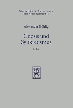 Gnosis und Synkretismus von Böhlig,  Alexander