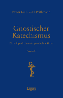 Gnostischer Katechismus – Mysterien der Gnosis von Peithmann,  E.C.H.