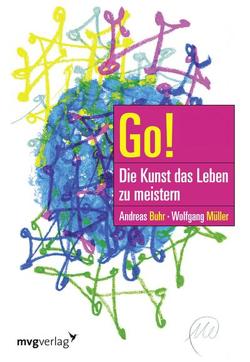 Go! Die Kunst das Leben zu meistern von Buhr,  Andreas, Mueller,  Wolfgang