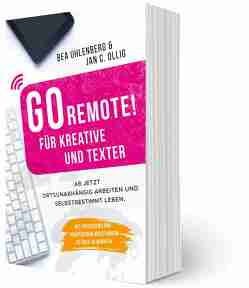 GO REMOTE! Für Kreative und Texter von Ollig,  Jan C., Uhlenberg,  Bea