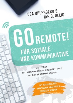 GO REMOTE! / GO REMOTE! für Soziale und Kommunikative von Ollig,  Jan C., Uhlenberg,  Bea, Verlag,  Wenn-Nicht-Jetzt
