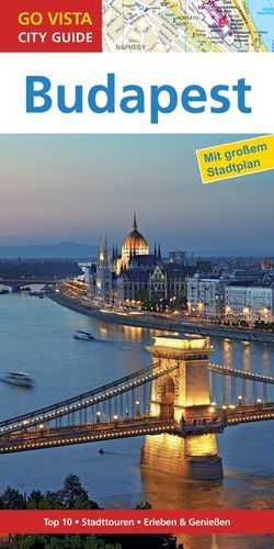 GO VISTA: Reiseführer Budapest von Mischke,  Roland