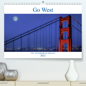 Go West. USA – Die Highlights des Südwesten (Premium, hochwertiger DIN A2 Wandkalender 2023, Kunstdruck in Hochglanz) von Genser,  Karl