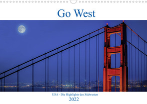 Go West. USA – Die Highlights des Südwesten (Wandkalender 2022 DIN A3 quer) von Genser,  Karl