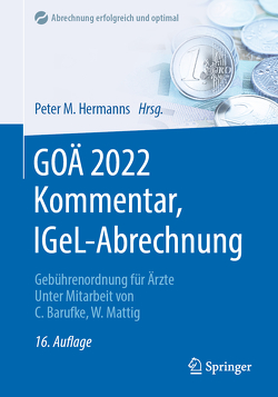 GOÄ 2022 Kommentar, IGeL-Abrechnung von Barufke,  Constanze, Hermanns,  Peter M., Mattig,  Wolfgang