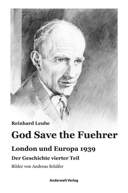 God Save the Fuehrer von Leube,  Reinhard