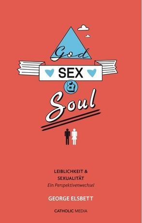 God, Sex & Soul von Elsbett,  George