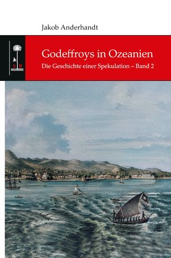 Godeffroys in Ozeanien von Anderhandt,  Jakob