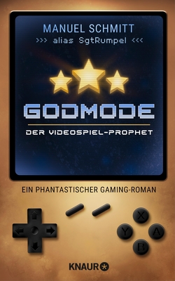 Godmode. Der Videospiel-Prophet von Schmitt,  Manuel
