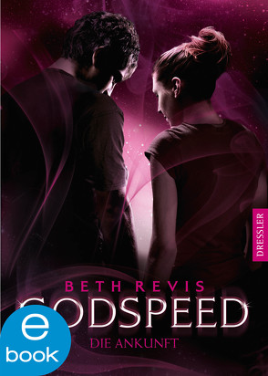 Godspeed – Die Ankunft von Revis,  Beth, Wiemken,  Simone