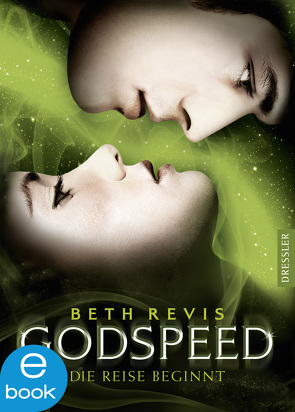 Godspeed – Die Reise beginnt von Revis,  Beth