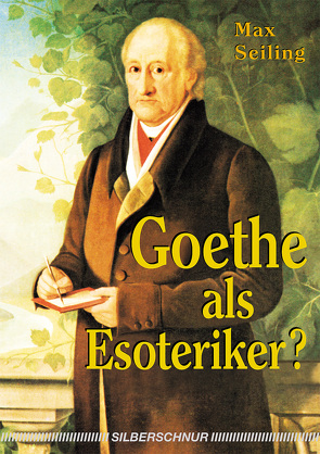 Goethe als Esoteriker von Hardo,  Trutz, Seiling,  Max