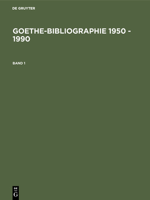 Goethe-Bibliographie 1950 – 1990 von Gutsell,  Rosel, Malles,  Hans-Jürgen, Seifert,  Siegfried