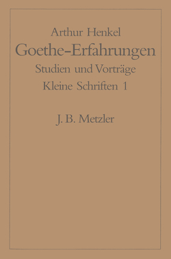 Goethe-Erfahrungen von Henkel,  Arthur