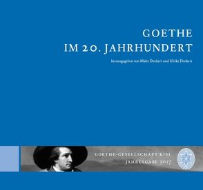 Goethe im 20. Jahrhundert von Denkert,  Malte, Denkert,  Ulrike