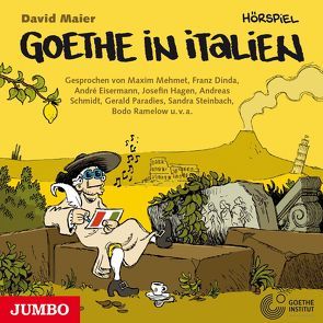Goethe in Italien von Dinda,  Franz, Maier,  David, Mehmet,  Maxim, u.v.m.