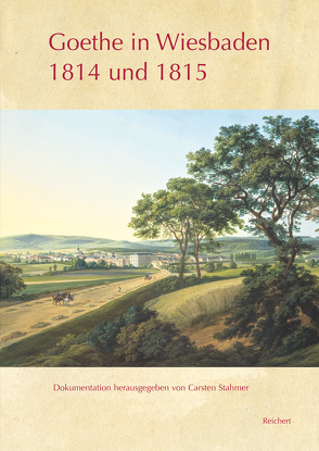 Goethe in Wiesbaden 1814 und 1815 von Stahmer,  Carsten