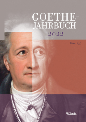 Goethe-Jahrbuch 139, 2022 von Golz,  Jochen, Heit,  Helmut, Matuschek,  Stefan, von Ammon,  Frieder