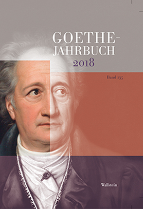 Goethe Jahrbuch 2018 von Golz,  Jochen, von Ammon,  Frieder, Zehm,  Edith