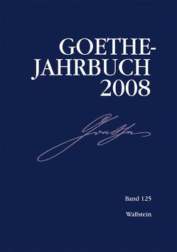 Goethe-Jahrbuch von Frick,  Werner, Golz,  Jochen, Oberhauser,  Petra, Zehm,  Edith