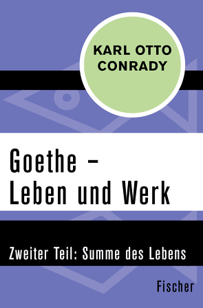 Goethe – Leben und Werk von Conrady,  Karl Otto