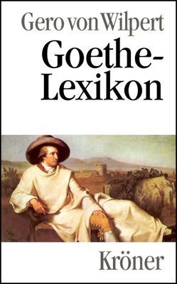 Goethe-Lexikon von Wilpert,  Gero von