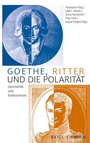 Goethe, Ritter und die Polarität von Bach,  Thomas, Falkenburg,  Brigitte, Filk,  Thomas, Friedrich,  Joerg, Klug,  Anastasia, Müller,  Olaf, Müller,  Olaf L., Paulus,  Gerhard G., Reinacher,  Anna, Schmidleitner,  Hubert, Vine,  Troy, Yürüyen,  Derya