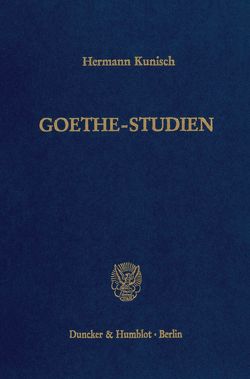 Goethe-Studien. von Kunisch,  Hermann