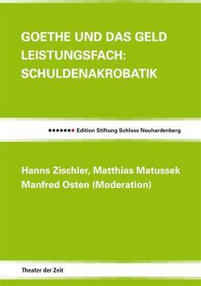 Goethe und das Geld von Kauffmann,  Bernd, Matussek,  Matthias, Osten,  Manfred, Zischler,  Hanns
