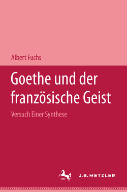 Goethe und der französische Geist von Fuchs,  Albert
