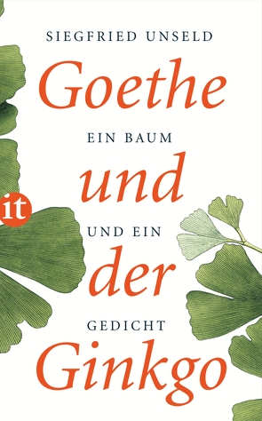 Goethe und der Ginkgo von Unseld,  Siegfried