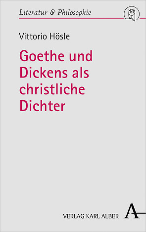 Goethe und Dickens als christliche Dichter von Hösle,  Vittorio