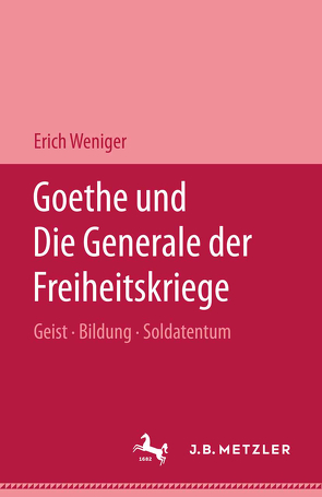 Goethe und die Generale der Freiheitskriege von Weniger,  Erich
