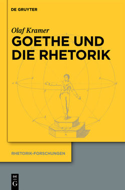 Goethe und die Rhetorik von Kramer,  Olaf