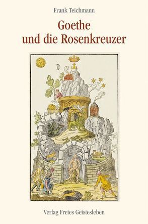 Goethe und die Rosenkreuzer von Teichmann,  Frank