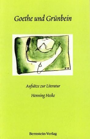 Goethe und Grünbein von Heske,  Henning