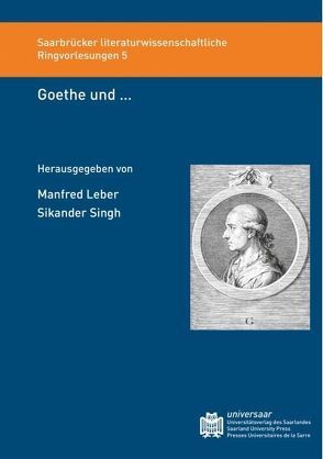 Goethe und…. von Leber,  Manfred, Singh,  Sikander