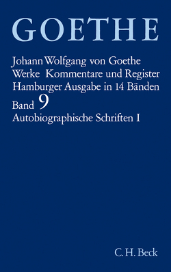Goethe Werke Bd. 9: Autobiographische Schriften I von Blumenthal,  Liselotte, Goethe,  Johann Wolfgang von, Trunz,  Erich