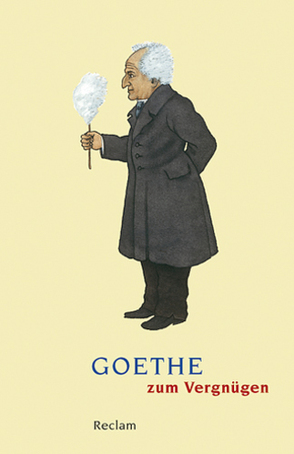 Goethe zum Vergnügen von Ladenthin,  Volker