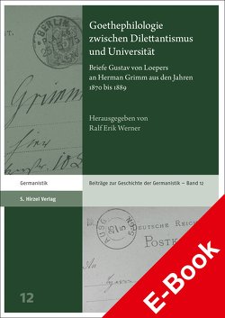 Goethephilologie zwischen Dilettantismus und Universität von Werner,  Ralf Erik