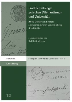 Goethephilologie zwischen Dilettantismus und Universität von Werner,  Ralf Erik