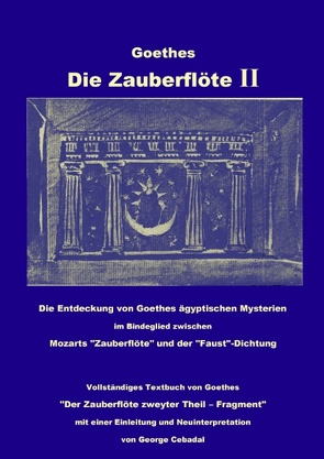 Goethes: Die Zauberflöte II von Cebadal,  George, Goethe,  Johann Wolfgang von