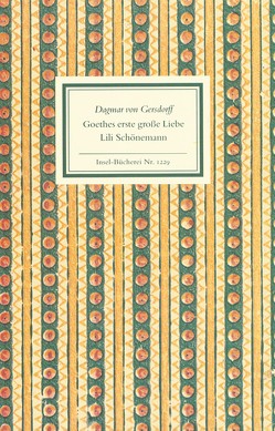 Goethes erste große Liebe Lili Schönemann von Gersdorff,  Dagmar von