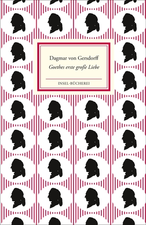 Goethes erste große Liebe Lili Schönemann von Gersdorff,  Dagmar von