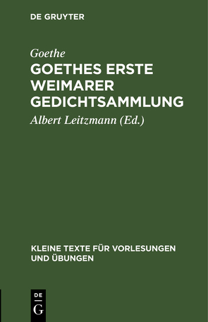 Goethes erste Weimarer Gedichtsammlung von Goethe, Leitzmann,  Albert