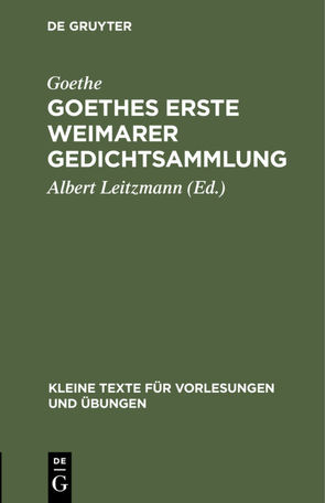 Goethes erste Weimarer Gedichtsammlung von Goethe, Leitzmann,  Albert