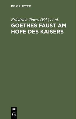 Goethes Faust am Hofe des Kaisers von Eckermann,  Johann Peter, Tewes,  Friedrich