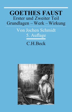 Goethes Faust Erster und Zweiter Teil von Schmidt,  Jochen