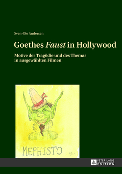 Goethes «Faust» in Hollywood von Andersen,  Sven-Ole