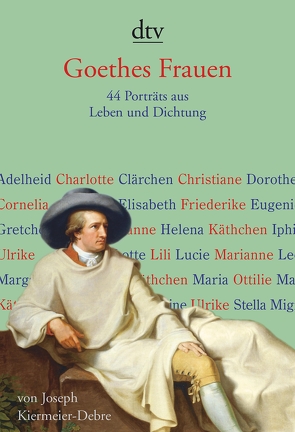 Goethes Frauen von Kiermeier-Debre,  Joseph